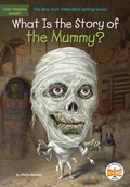 Cover: What Is the Story of the Mummy? - Penguin Workshop