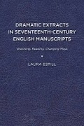 Cover: Dramatic Extracts in Seventeenth-Century English Manuscripts - University of Delaware Press