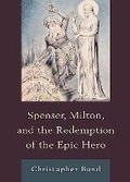 Cover: Spenser, Milton, and the Redemption of the Epic Hero - University of Delaware Press