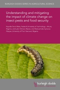 Cover: Understanding and mitigating the impact of climate change on insect pests and food security - Burleigh Dodds Science Publishing