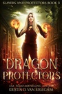 Cover: Dragon Protectors (Slayers & Protectors, #3) - Slayers & Protectors