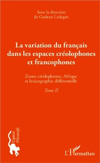 Abbildung von: La variation du français dans les espaces créolophones et francophones (Tome II) - Editions L'Harmattan