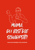 Cover: Mama, Du bist die Sch&auml;rfste! - Heike Hahn