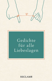 Abbildung von: Gedichte für alle Liebeslagen - Reclam