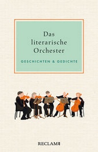 Abbildung von: Das literarische Orchester - Reclam