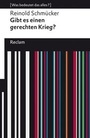 Cover: Gibt es einen gerechten Krieg? [Was bedeutet das alles?] - Reclam