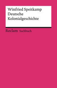 Abbildung von: Deutsche Kolonialgeschichte - Reclam