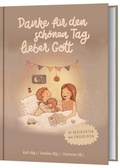 Cover: Danke f&uuml;r den sch&ouml;nen Tag, lieber Gott - Gerth Medien