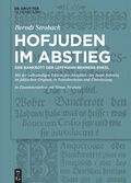 Cover: Hofjuden im Abstieg: Der Bankrott der Leffmann-Behrens-Enkel - De Gruyter Oldenbourg