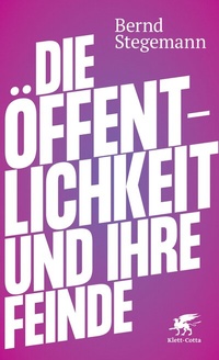 Abbildung von: Die Öffentlichkeit und ihre Feinde - Klett-Cotta