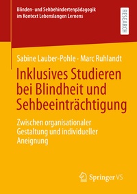 Abbildung von: Inklusives Studieren bei Blindheit und Sehbeeinträchtigung - Springer VS