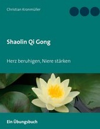Abbildung von: Shaolin Qi Gong - Books on Demand