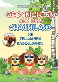 Cover: Geschichten aus dem Shauniland / Die Fellnasenrasselbande - epubli