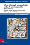 Cover: Alfonso el Sabio y la conceptualizaci&oacute;n jur&iacute;dica de la monarqu&iacute;a en las 'Siete Partidas' - Brill Deutschland
