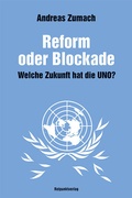 Cover: Reform oder Blockade - welche Zukunft hat die UNO? - Rotpunktverlag