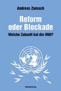 Cover: Reform oder Blockade - welche Zukunft hat die UNO? - Rotpunktverlag
