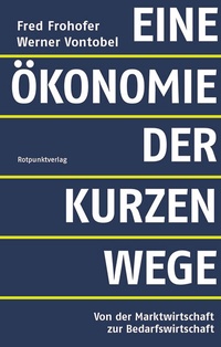 Abbildung von: Eine Ökonomie der kurzen Wege - Rotpunktverlag