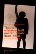 Cover: Theaterwissenschaft postkolonial/dekolonial - transcript