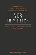 Cover: Vor dem Blick - Bielefeld University Press ein Imprint des transcript Verlags