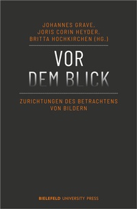 Abbildung von: Vor dem Blick - Bielefeld University Press ein Imprint des transcript Verlags