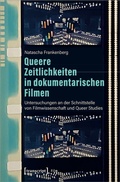 Cover: Queere Zeitlichkeiten in dokumentarischen Filmen - transcript