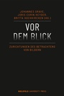 Cover: Vor dem Blick - Bielefeld University Press ein Imprint des transcript Verlags