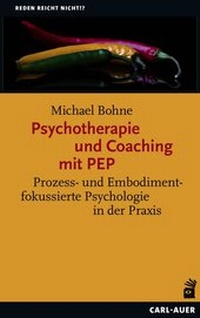 Abbildung von: Psychotherapie und Coaching mit PEP - Carl-Auer Verlag