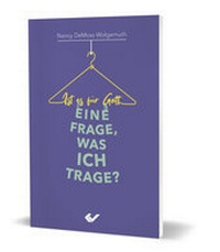 Enlarge image Cover: Ist es für Gott eine Frage, was ich trage? - Christliche Verlagsgesellschaft