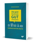 Cover: Die gute Nachricht GUT weitergeben - Christliche Verlagsgesellschaft
