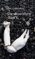 Cover: Die schreckliche Stadt K. - Edition Art & Science