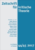 Cover: Zeitschrift f&uuml;r kritische Theorie / Zeitschrift f&uuml;r kritische Theorie, Heft 44/45 (2017) - zu Klampen Verlag