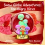 Cover: Snow Globe Adventures: The Angry Virus - Beumer, Hans