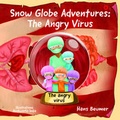 Cover: Snow Globe Adventures: The Angry Virus - Beumer, Hans