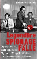 Cover: Legend&auml;re Spionagef&auml;lle - edition berolina