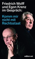 Cover: Komm mir nicht mit Rechtsstaat - Das Neue Berlin