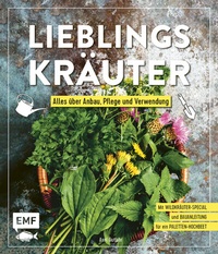 Abbildung von: Lieblingskräuter - Alles über Anbau, Pflege und Verwendung - Edition Michael Fischer / EMF Verlag