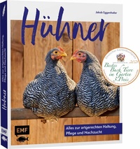 Abbildung von: Hühner: Alles zur artgerechten Haltung, Pflege und Nachzucht - Edition Michael Fischer / EMF Verlag