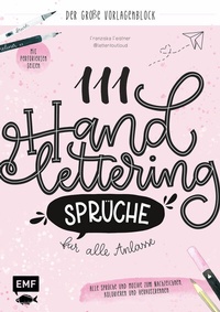 Abbildung von: 111 Handlettering-Sprüche für alle Anlässe - Der große Vorlagen-Block - Edition Michael Fischer / EMF Verlag