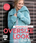Cover: Wohlf&uuml;hlkleidung im Oversize-Look stricken - Edition Michael Fischer / EMF Verlag