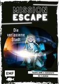 Cover: Mission Escape - Die verlassene Stadt - Edition Michael Fischer / EMF Verlag