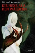 Cover: DIE HEXE AUS DEN W&Auml;LDERN - epubli