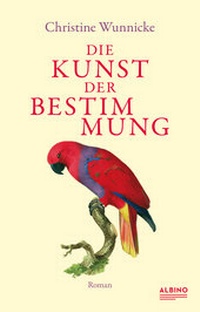 Abbildung von: Die Kunst der Bestimmung - Albino Verlag, Salzgeber Buchverlage GmbH