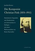 Cover: Der Komponist Christian Fink (1831-1911) - Bockel, R v