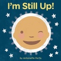 Cover: I'm Still Up! - Clarion Books