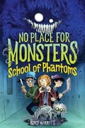 Cover: No Place for Monsters: School of Phantoms - Clarion Books