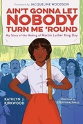 Cover: Ain't Gonna Let Nobody Turn Me 'Round: My Story of the Making of Martin Luther King Day - HarperCollins