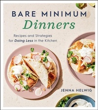 Abbildung von: Bare Minimum Dinners - Houghton Mifflin Harcourt Publishing Company