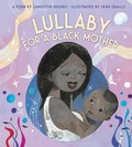 Cover: Lullaby (for a Black Mother) Board Book - Clarion Books