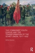 Cover: The Communist Youth League and the Transformation of the Soviet Union, 1917-1932 - Routledge