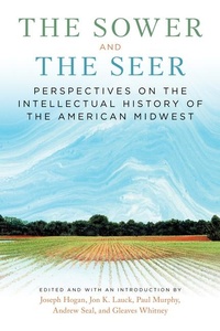 Enlarge image Cover: The Sower and the Seer - Wisconsin Historical Society Press